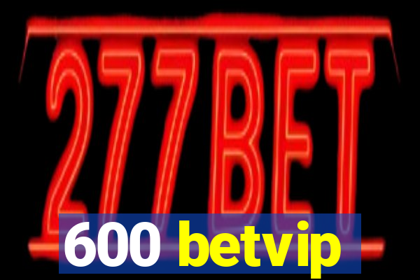 600 betvip